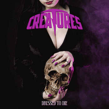 Creatures (BRA) : Dressed to Die
